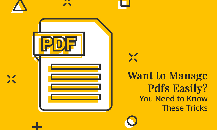 Want to Manage PDFs Easily? You Need to Know These Tricks