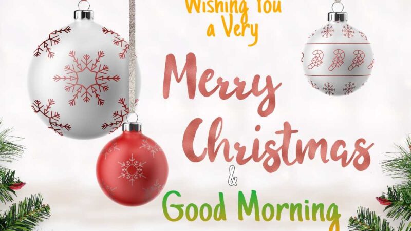 Good Morning Xmas Images: Spreading Festive Cheer Every Morning