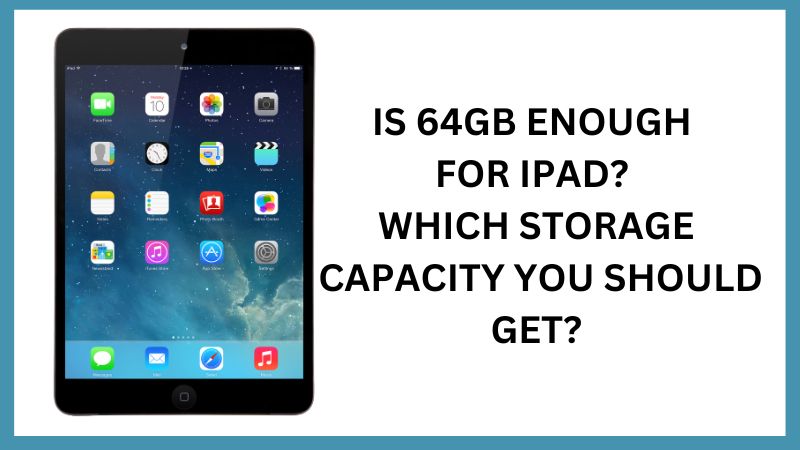 Is 64 Gb Ipad Enough