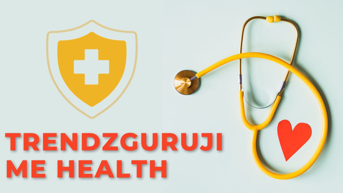 Trendzguruji.Me Health