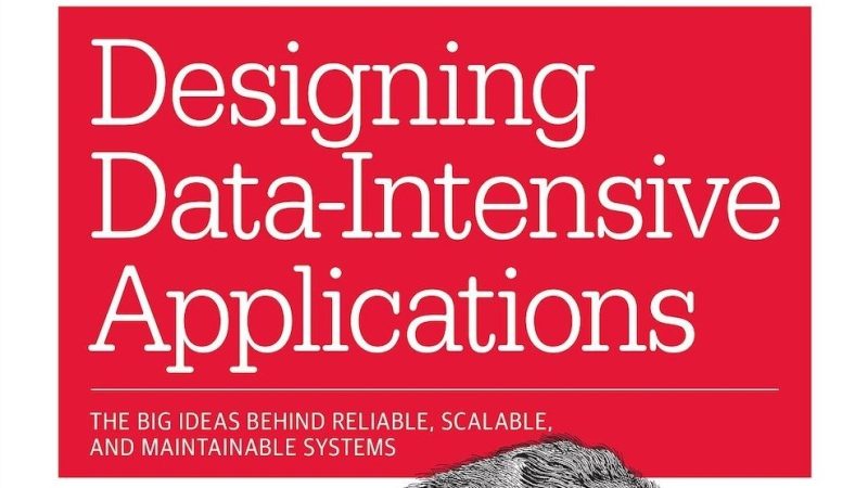 Designing Data-Intensive Applications