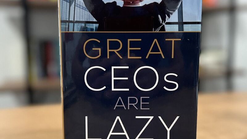 Great Ceos Are Lazy