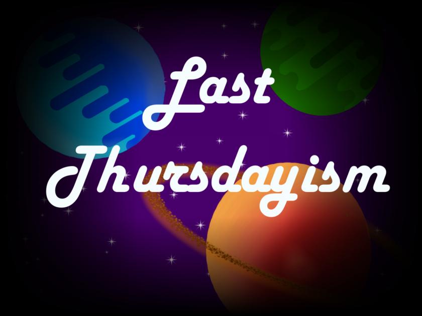 Last Thursdayism