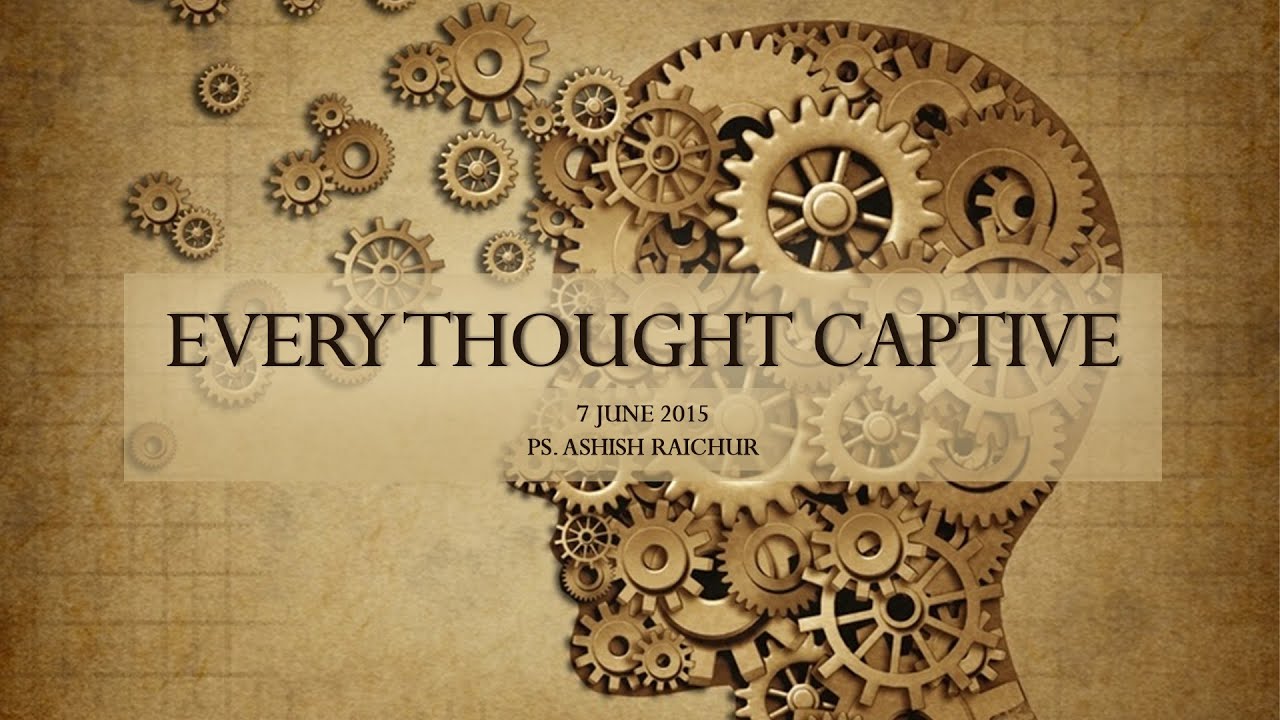 Take Every Thought Captive